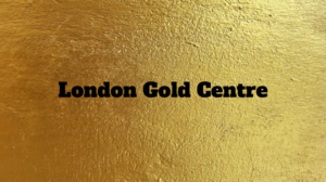 London Gold Centre